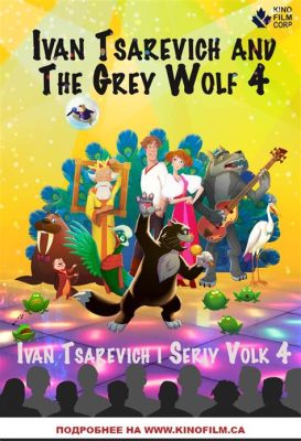  Ivan Tsarevich and the Grey Wolf: A Story of Courage, Kindness, and Unexpected Friendships!